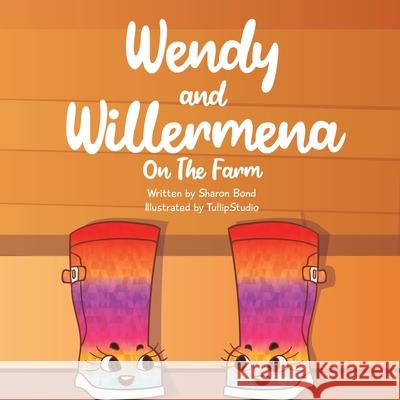 Wendy & Willermena On The Farm  9781739718800 Sharon Bond - książka