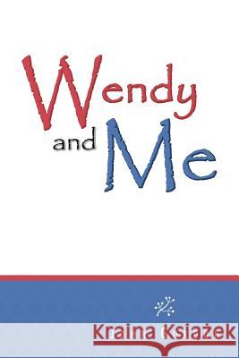 Wendy and Me John Gordon 9781469146034 Xlibris Corporation - książka