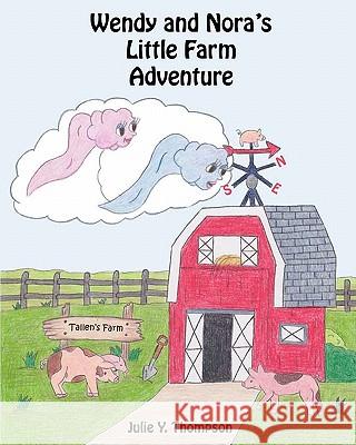 Wendy and Nora's Little Farm Adventure Julie Y. Thompson 9781452884073 Createspace - książka