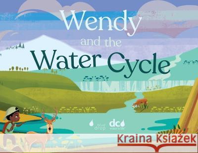 Wendy and the Water Cycle Torri Epperson   9798218051662 Blue Drop, LLC - książka
