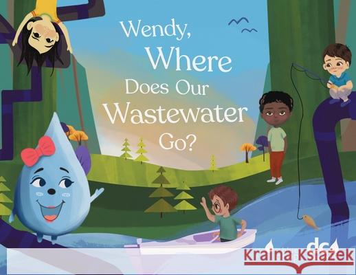 Wendy, Where Does Our Wastewater Go? Torri Epperson 9780578756493 Blue Drop, LLC - książka