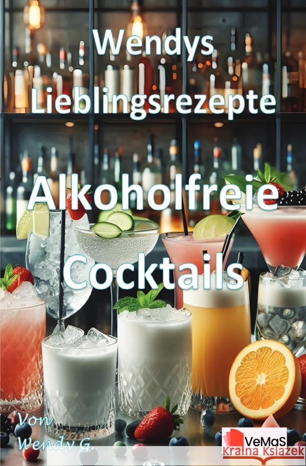 Wendys Lieblingsrezepte - Alkoholfreie Cocktails G., Wendy 9783565018444 epubli - książka