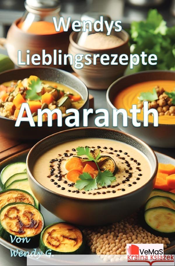 Wendys Lieblingsrezepte - Amaranth G., Wendy 9783565021352 epubli - książka
