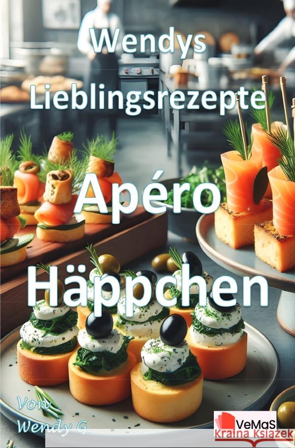 Wendys Lieblingsrezepte - Apéro Häppchen G., Wendy 9783565021581 epubli - książka