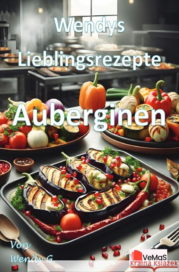 Wendys Lieblingsrezepte - Auberginen G., Wendy 9783565140794 epubli - książka