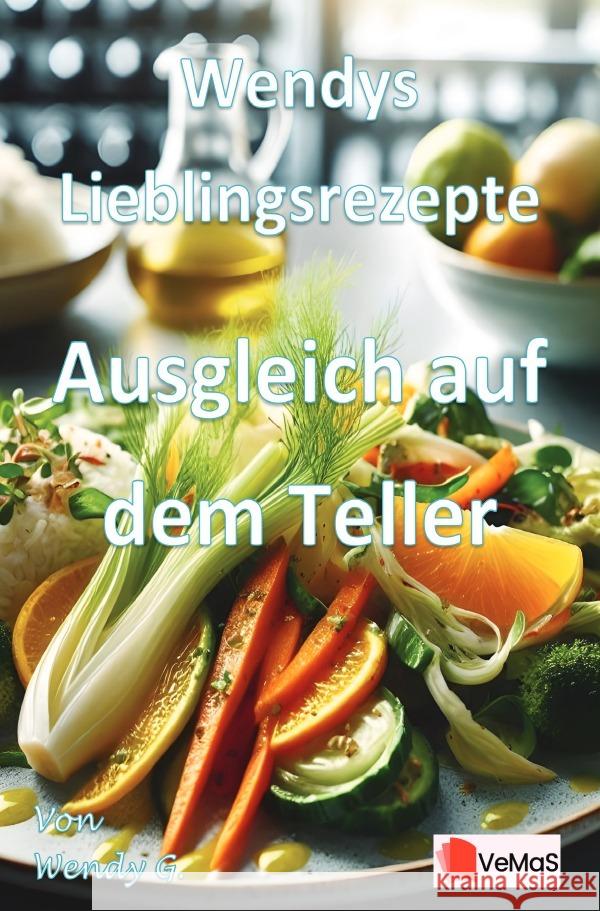 Wendys Lieblingsrezepte - Ausgleich auf dem Teller G., Wendy 9783565180431 epubli - książka