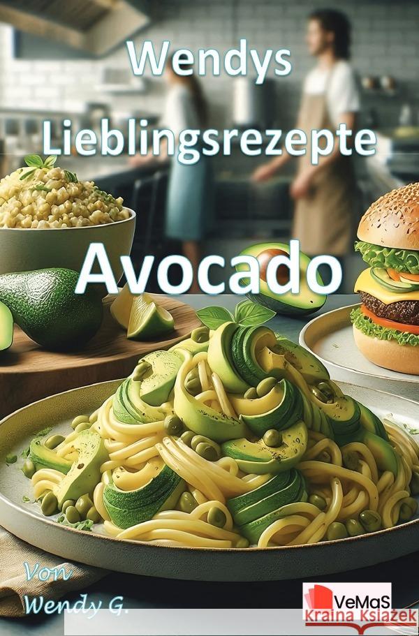 Wendys Lieblingsrezepte - Avocado G., Wendy 9783565141517 epubli - książka