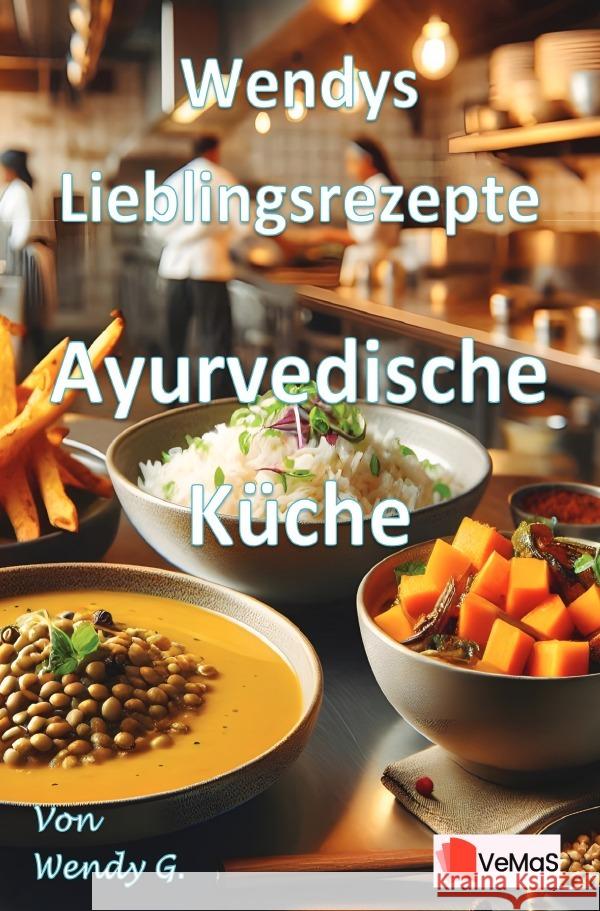 Wendys Lieblingsrezepte - Ayurvedische Küche G., Wendy 9783565023011 epubli - książka