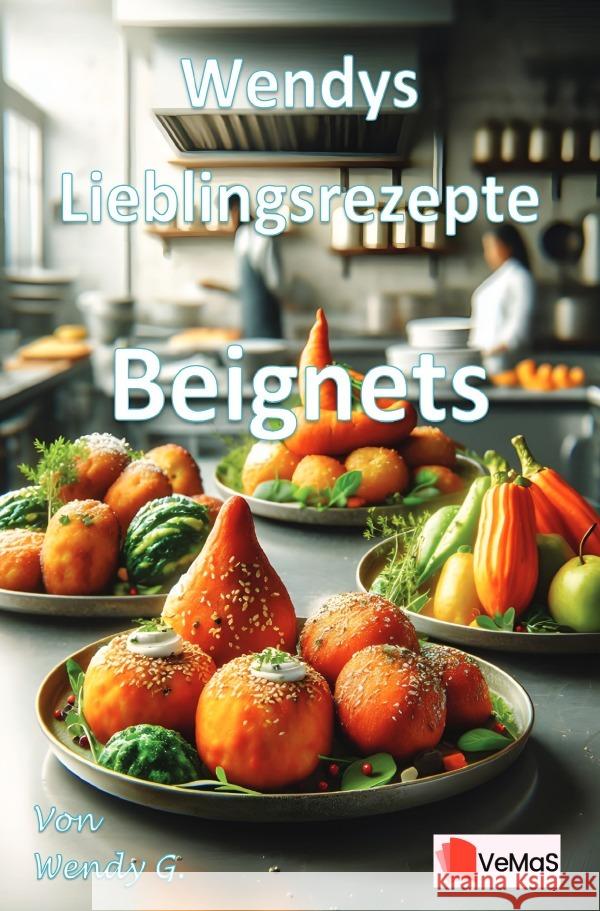 Wendys Lieblingsrezepte - Beignets G., Wendy 9783565143085 epubli - książka