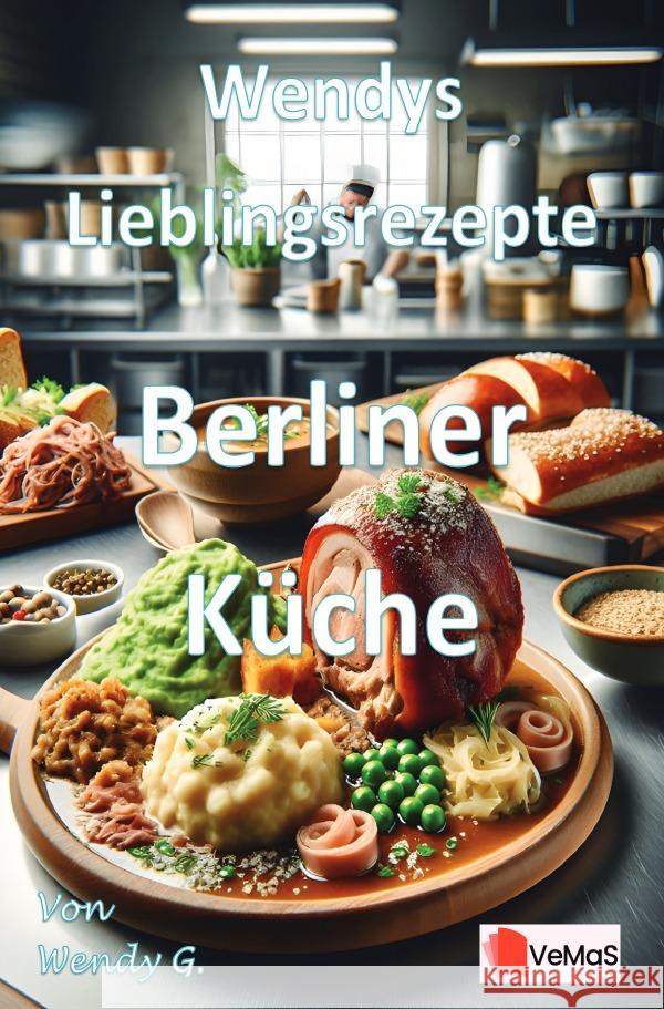 Wendys Lieblingsrezepte - Berliner Küche G., Wendy 9783565143108 epubli - książka