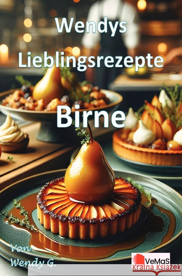 Wendys Lieblingsrezepte - Birne G., Wendy 9783565143160 epubli - książka