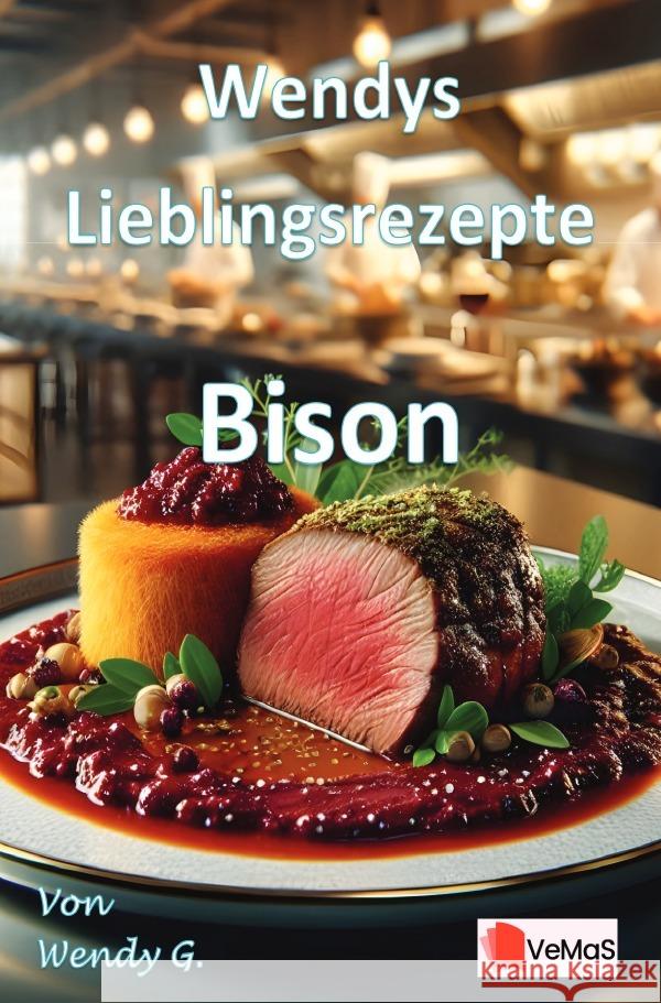 Wendys Lieblingsrezepte - Bison G., Wendy 9783565143252 epubli - książka