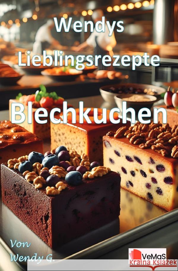 Wendys Lieblingsrezepte - Blechkuchen G., Wendy 9783565143337 epubli - książka