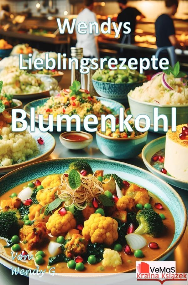 Wendys Lieblingsrezepte - Blumenkohl G., Wendy 9783565143481 epubli - książka