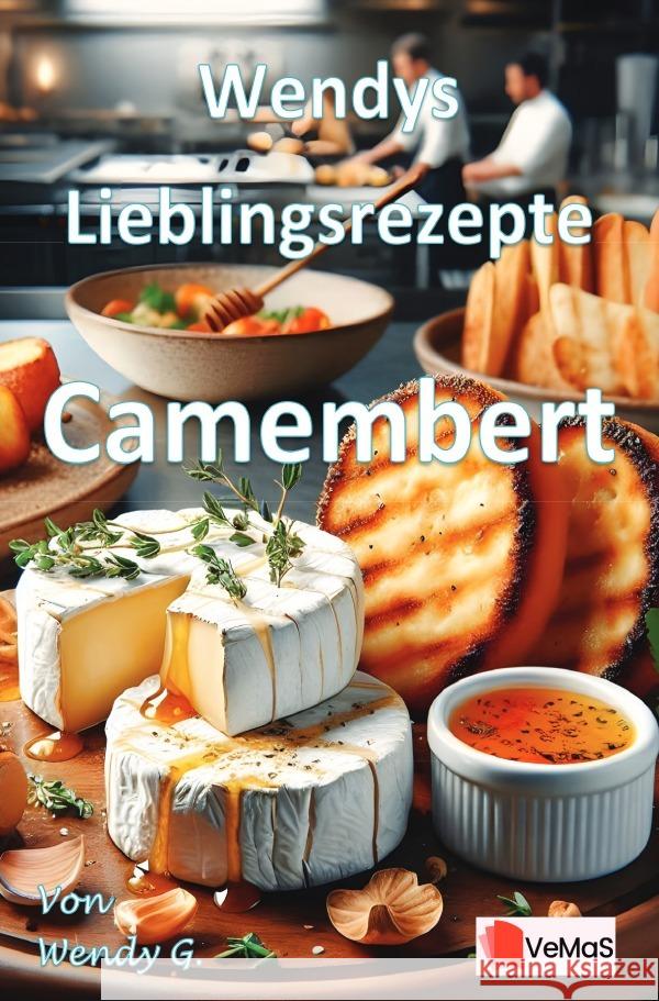 Wendys Lieblingsrezepte - Camembert G., Wendy 9783565024179 epubli - książka
