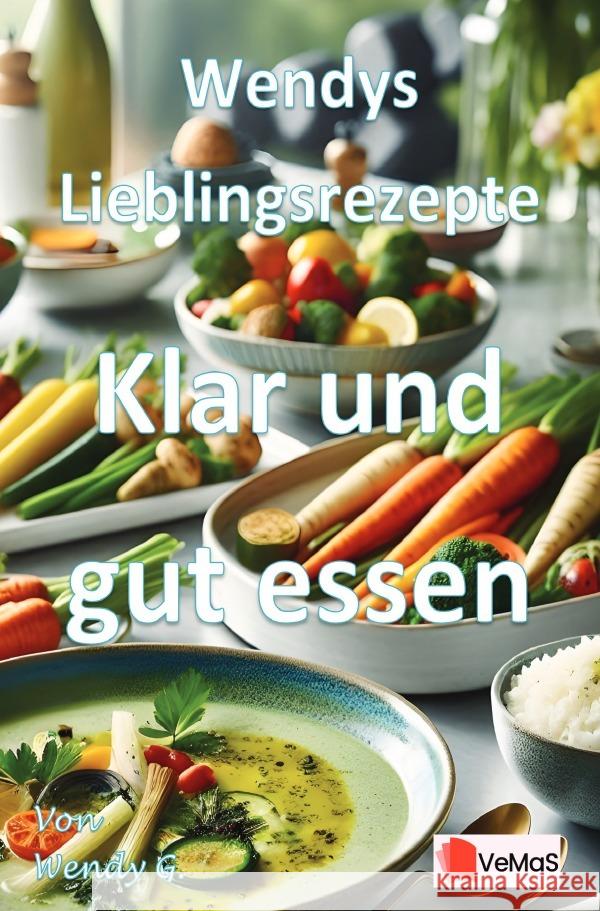Wendys Lieblingsrezepte - Klar und gut essen G., Wendy 9783565180684 epubli - książka