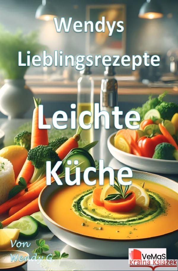 Wendys Lieblingsrezepte - Leichte Küche G., Wendy 9783565184002 epubli - książka