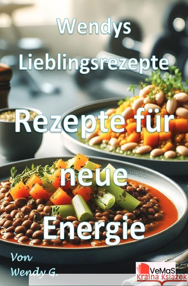 Wendys Lieblingsrezepte - Rezepte für neue Energie G., Wendy 9783565185832 epubli - książka