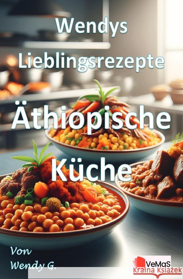 Wendys Lieblingsrezepte - Äthiopische Küche G., Wendy 9783565140763 epubli - książka