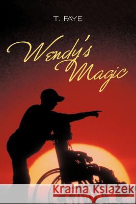 Wendy's Magic T. Faye 9781449731595 Westbow Press - książka