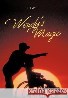 Wendy's Magic T. Faye 9781449731601 WestBow Press - książka