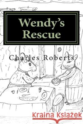 Wendy's Rescue Charles Roberts 9781986965873 Createspace Independent Publishing Platform - książka