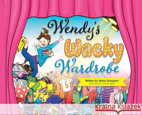 Wendy's Wacky Wardrobe: A Tale of Temperance Maria Shappert Jean Schoonover-Egolf 9781733493574 Perpetual Light Publishing - książka