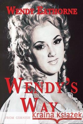 Wendy's Way: from Cornish Village to World Stage Wendy Eathorne 9781789635744 Choir Press - książka