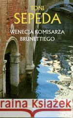 Wenecja komisarza Brunettiego Toni Sepeda 9788373927704 Noir sur Blanc - książka