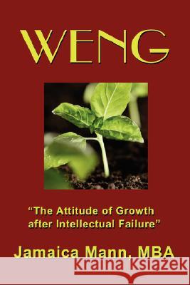 Weng: The Attitude of Growth After Intellectual Failure Mann, Jamaica 9780595464975 iUniverse - książka
