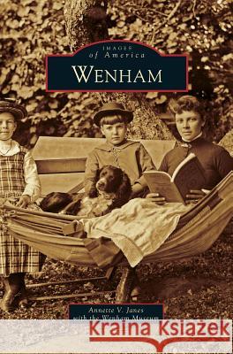 Wenham Annette V Janes, Wenham Museum 9781531650599 Arcadia Publishing Library Editions - książka