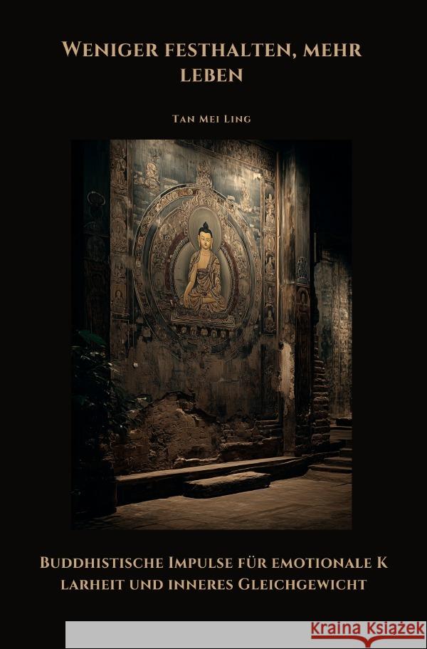 Weniger festhalten, mehr leben Tan Mei, Ling 9783819098055 epubli - książka