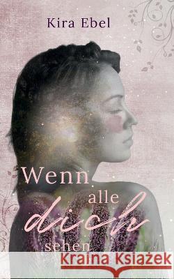 Wenn alle dich sehen Kira Ebel 9783734782169 Books on Demand - książka