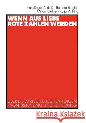 Wenn Aus Liebe Rote Zahlen Werden: Über Die Wirtschaftlichen Folgen Von Trennung Und Scheidung Andreß, Hans-Jürgen 9783531141442 Vs Verlag F R Sozialwissenschaften - książka