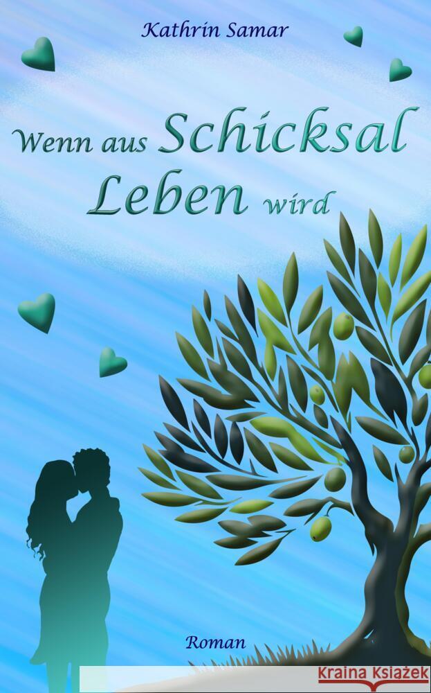 Wenn aus Schicksal Leben wird Samar, Kathrin 9783384299413 Kathrin Samar c/o Autorenservice Gorischek Am - książka