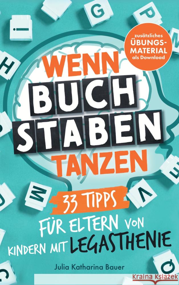 Wenn Buchstaben tanzen: 33 Tipps für Eltern von Kindern mit Legasthenie Julia Katharina Bauer 9789403793610 lmo publishing - książka
