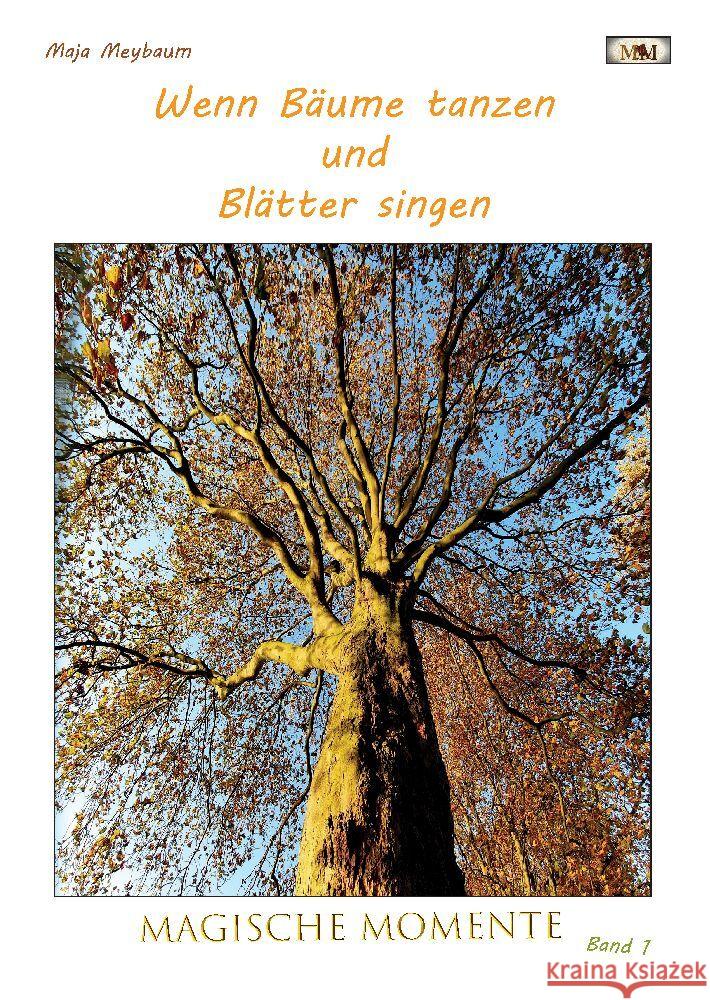 Wenn Bäume tanzen und Blätter singen - Fotos & Gedichte - leichte Lyrik und tolle Fotos - etwas zum Entspannen bei einer Tasse Kaffee Meybaum, Maja 9783347691285 tredition - książka
