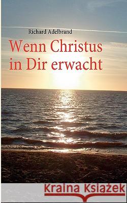 Wenn Christus in Dir erwacht Richard Adelbrand 9783839129791 Books on Demand - książka