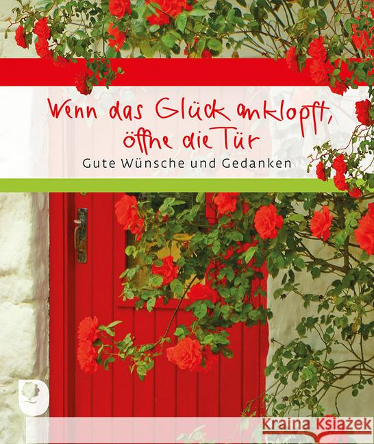 Wenn das Glück anklopft, öffne die Tür : Gute Wünsche und Gedanken  9783869177533 Eschbach - książka
