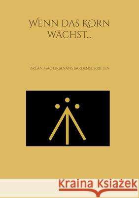 Wenn das Korn w?chst...: Br?an mach Grian?n Rainer Hill 9783695106905 Bod - Books on Demand - książka