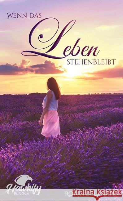 Wenn das Leben stehenbleibt Delahaye, Ronja 9783947288304 Hawkify Books - książka