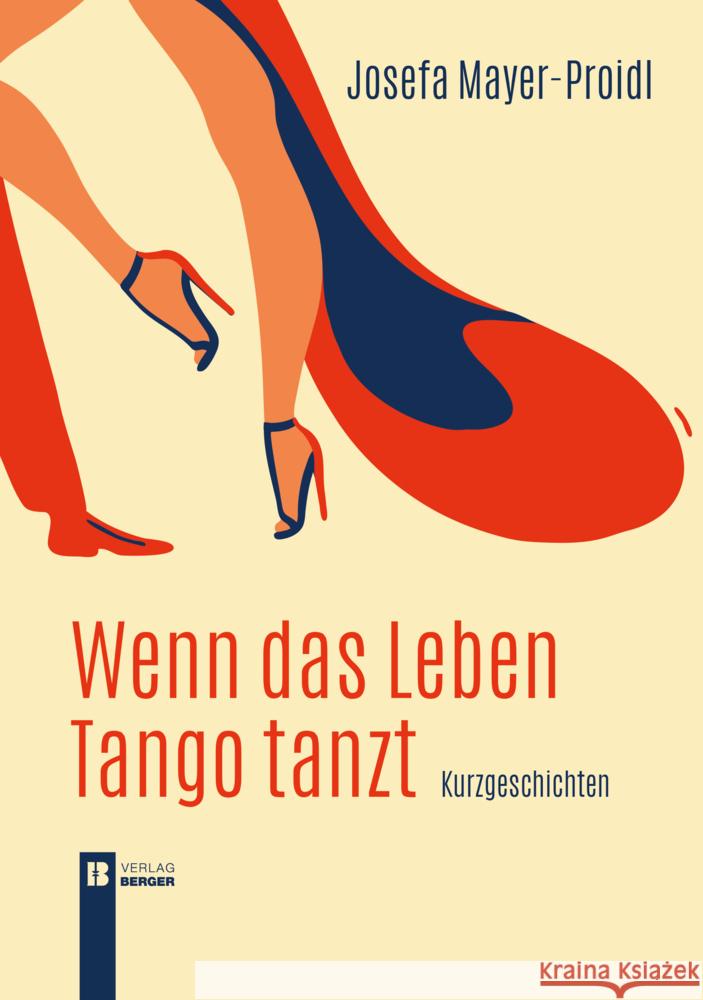 Wenn das Leben Tango tanzt Mayer-Proidl, Josefa 9783991370505 Berger & Söhne - książka