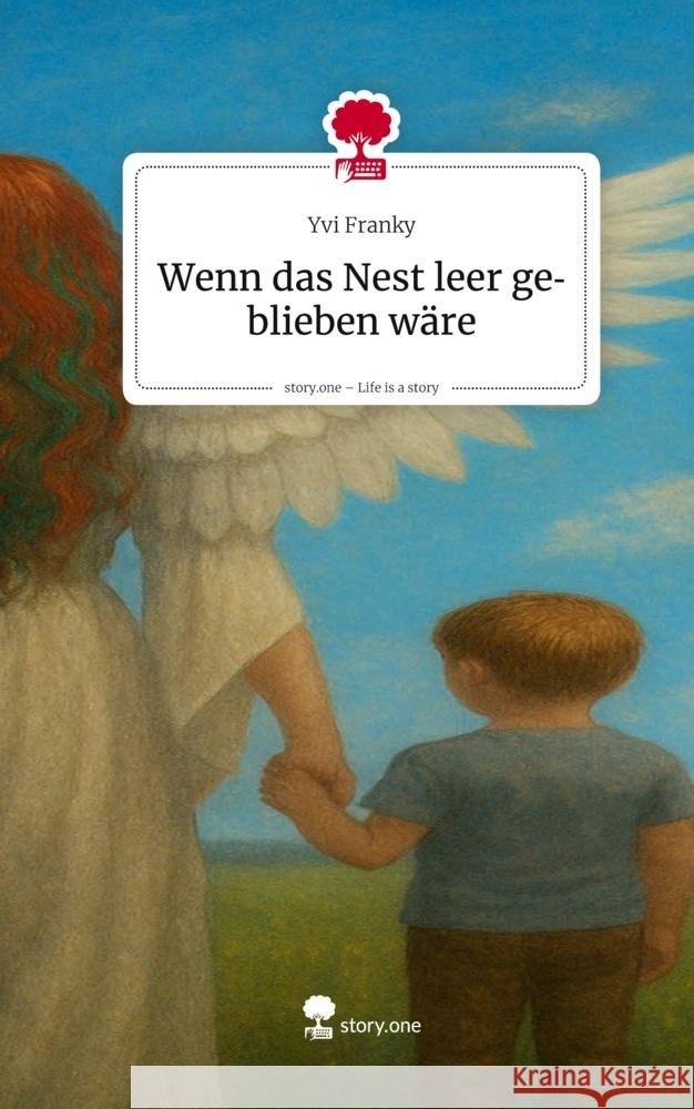 Wenn das Nest leer geblieben wäre. Life is a Story - story.one Franky, Yvi 9783711598516 story.one publishing - książka