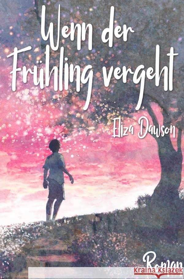 Wenn der Frühling vergeht Dawson, Eliza 9783754160060 epubli - książka