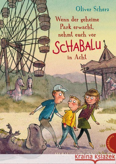 Wenn der geheime Park erwacht, nehmt euch vor Schabalu in Acht Oliver Scherz 9783522184458 Thienemanns (K.) Verlag - książka