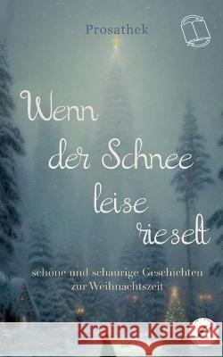 Wenn der Schnee leise rieselt: schöne und schaurige Geschichten zur Weihnachtszeit Alexander Wachter, Annika Kemmeter, Arina Molchan 9783756888313 Books on Demand - książka