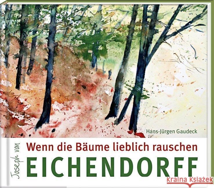 Wenn die Bäume lieblich rauschen Eichendorff, Joseph Frhr. von 9783957990693 Steffen Verlag - książka