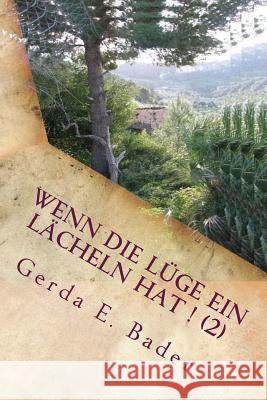 Wenn Die Lüge Ein Lächeln Hat ! (2): Wie Wärs Denn Mit Mallorca ? Bader, Gerda E. 9781979888158 Createspace Independent Publishing Platform - książka