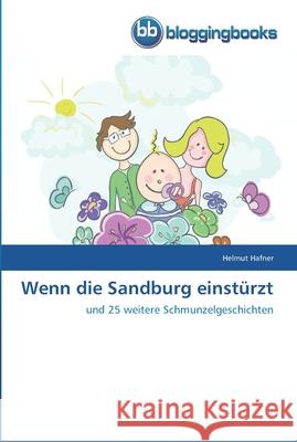 Wenn die Sandburg einstürzt Helmut Hafner 9783841771155 Bloggingbooks - książka