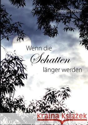 Wenn die Schatten länger werden Gabriele Walter 9783735794253 Books on Demand - książka